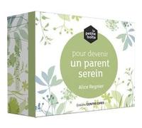 La petite boîte pour devenir un parent serein Alice Regnier (Auteur)