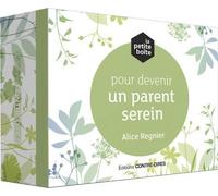 La petite boîte pour devenir un parent serein Avec 81 cartes - Alice Regnier - Contre-Dires - Boîte ou accessoire - Jeux livres objets