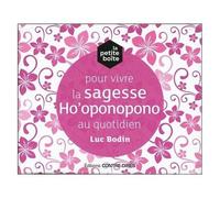 La Petite Boîte Pour Vivre La Sagesse Ho'oponopono Au Quotidien