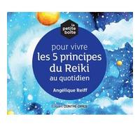 La Petite Boîte Pour Vivre Les 5 Principes Du Reiki Au Quotidien - Avec 81 Cartes