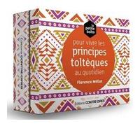 La petite boîte pour vivre les principes toltèques au quotidien Florence Millot (Auteur)