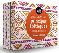 La petite boîte pour vivre les principes toltèques au quotidien - Florence Millot - Contre-Dires - Boîte ou accessoire - Guide