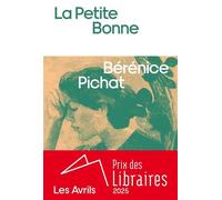 La Petite bonne Nominé et finaliste pour le Prix du Roman Fnac 2024 - Bérénice Pichat - Les Avrils - broché - Roman