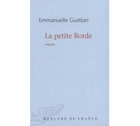 La petite Borde - Emmanuelle Guattari - Mercure de france - broché - Roman
