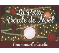 La Petite Boule de Noël: Conte de mon enfance