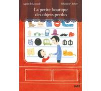 La Petite boutique des objets perdus - Sébastien Chebret - Alice Eds - broché - Album jeunesse dès 3 ans