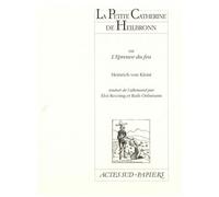 La Petite Catherine de Heilbronn ou l'épreuve du feu – Actes Sud
