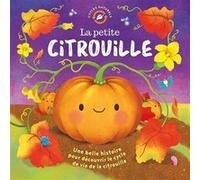 La petite citrouille Gisela Bohorquez (Illustration), Suzanne Fossey (Auteur)