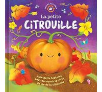 La petite citrouille - histoire du cycle de vie d'une graine - récit à la première personne - découvrir la nature - dès 3 ans