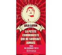 La petite communiste qui ne souriait jamais Lola Lafon (Auteur)