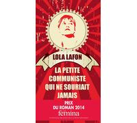 La petite communiste qui ne souriait jamais Prix Ouest-France Étonnants voyageurs 2014 - Lola Lafon - Actes sud - broché - Roman