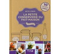 La petite conserverie du fait-maison: 100 recettes gourmandes à conserver