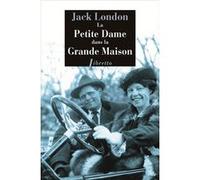 La petite dame dans la grande maison Jack London (Auteur)