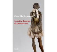 La petite danseuse de quatorze ans - Camille Laurens - Stock - broché - Roman