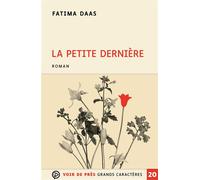La petite derniere Edition en gros caractères - Fatima Daas - Voir De Pres - broché - Roman