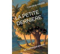 LA PETITE DERNIERE: Le Commencement