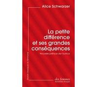 La petite différence et ses grandes conséquences (éd. poche) Alice Schwarzer (Auteur), Leslie Gaspar (Traduction), Marthe Wendt (Traduction), Anne-Charlotte Chasset (Traduction)