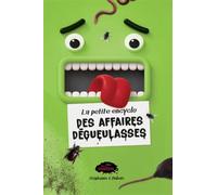 La petite encyclo des affaires degueulasses
