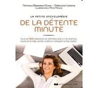 La Petite Encyclopédie de la détente minute Nathalie Bergeron-Duval (Auteur), Géraldine Lemoine (Auteur), Anne Papalia (Illustration)