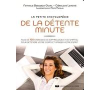 La Petite Encyclopédie de la détente minute Plus de 100 exercices - Nathalie Bergeron-Duval - Courrier Du Livre - broché - Guide