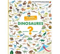 La Petite Encyclopédie Des Dinosaures - Questions-Réponses