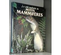 La petite encyclopédie des petits mammifères