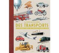 La Petite Encyclopédie Des Transports - Un Panorama Complet Des Véhicules Du Monde Entier