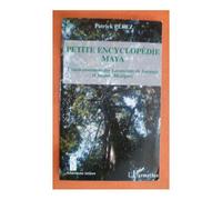 Petite encyclopédie Maya L'environnement des Lacandons de Lacanja - (Chiapas, Mexique) - Patrick Perez - L'harmattan - broché - Dictionnaire et encyclopédie
