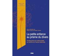 La petite enfance au prisme du divers: Plurilinguisme et multimodalité en crèche et à l'école maternelle