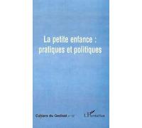 La petite enfance : pratiques et politiques