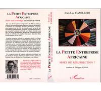 La Petite Entreprise Africaine, Mort Ou Résurrection ? - Étude Socio-Économique En Afrique De L'ouest