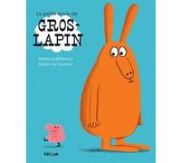 La Petite envie de Gros-Lapin Ramona Badescu (Auteur), Delphine Durand (Illustration)