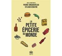 La petite épicerie du monde Sylvain Venayre (Auteur), Pierre Singaravélou (Auteur)