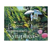 La Petite Espionne Des Nymphéas