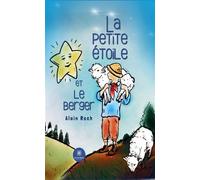 La petite étoile et le berger - Alain Rech - Le Lys Bleu - broché - Contes / Légendes