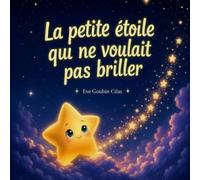 La petite étoile qui ne voulait pas briller