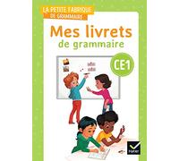 La petite Fabrique de grammaire – Français CE1 – Mes livrets de grammaire – Ed. 2023