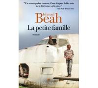 Ishmael Beah – La Petite Famille – Roman – Broché – Les Éditions Albin Michel