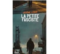 La petite fasciste Jérôme Leroy (Auteur)