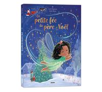 La petite fée du père noël - Josée Masse - Auzou Philippe Eds - cartonné - Album jeunesse