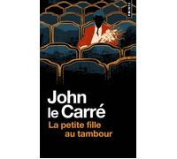La Petite fille au tambour - John Le Carré - Points - Poche - Roman
