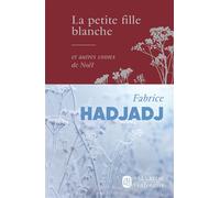 La petite fille blanche... Et autres contes de Noël - Fabrice Hadjadj - Salvator - broché - Nouvelles