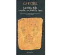 La petite fille dans le cercle de la lune Sia Figiel (Auteur), Céline Schwaller (Traduction)
