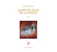 La petite fille de la photo, illustré - Christine Robion - Cent Mille Milliards - broché - Roman
