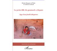 La petite fille du grazmach a disparu Saga d'une famille éthiopienne - Moulou Menguiste Ab Worke - L'harmattan - broché - Récit