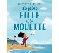 La Petite fille et la mouette - Georgina Stevens - Kimane - cartonné - Album jeunesse