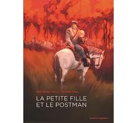 La petite fille et le Postman Bertrand Galic (Auteur), Roger Vidal (Dessinateur), Roger Vidal (Coloriste)