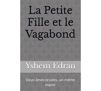La Petite Fille et le Vagabond: Deux âmes brisées, un même espoir