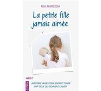 La petite fille jamais aimée Mia Marconi (Auteur)