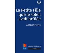 La petite fille que le soleil avait brûlée Andrise Pierre (Auteur)